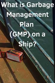 International Management Code For The Safe Operation Of Ships And For Pollution Prevention What Is Garbage Management Plan Gmp On A Ship Liveaboard Sailboat Marine Pollution Marine Environment