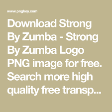 Download Strong By Zumba Strong By Zumba Logo Png Image For Free Search More High Quality Free Transparent Png Images On Pngke Zumba Strong Zumba Logo Zumba
