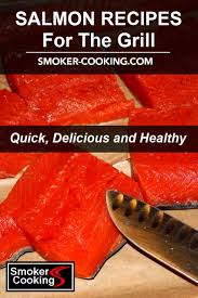 Check spelling or type a new query. Healthy Grilled Salmon Recipes Cook Quickly And Taste Great
