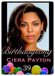 Happy Birthday CIERA PAYTON(TV Actress)🎂 BIRTHDAY January 26, 1986 BIRTH  SIGN Aquarius BIRTH PLACE Mississippi AGE 39 years old ..CIERA PAYTON is a  frequent guest-star