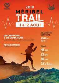 Un des plus beau trail de la région sur l'un des plus beau balcon du jura, le mont d'or. Meribel Trail Du 11 Au 12 Aout 2018 Les Allues 73 Trail