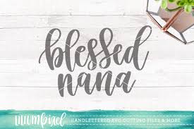 Free Free 109 Blessed Nana Svg Free SVG PNG EPS DXF File