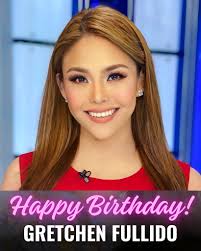 Happy 41st Birthday to Ms. GRETCHEN FULLIDO! 🎉💖🎂