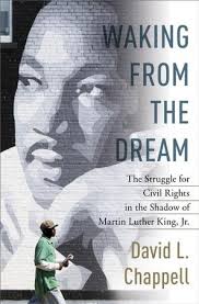 Waking from the Dream: The Struggle for Civil Rights in the Shadow of  Martin Luther King, Jr.