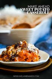Make Ahead Sweet Potato Casserole Melanie Makes