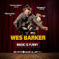 WES BARKER STUNT MAGICIAN