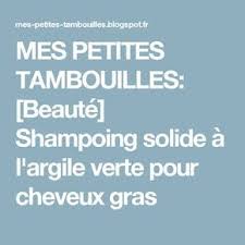 Mes Petites Tambouilles Beaute Shampoing Solide A L Argile Verte Pour Cheveux Gras Shampoing Solide Cheveux Gras Recette Shampoing Solide Soin Cheveux Gras