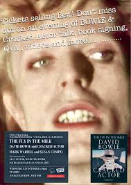 RED PLANET BOOKS PRESENT NEW BOOK 'THE FLY IN THE MILK' An evening of David  Bowie and Cracked Actor.. With authors Mark Wardel and Susan Compo and  contributions from Alan Yentob, David