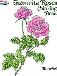 Most relevant best selling latest uploads. Favorite Roses Coloring Book Ilil Arbel 9780486258454