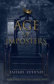 Age of Imposters: The High Council Series: 9781736055854: Effend, Jahmil D:  Books