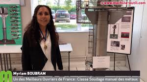 Meilleur Ouvrier De France 26e Concours Classe Soudage Manuel Des Metaux Myriam Boubram Youtube