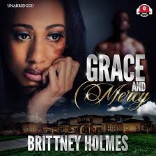 Amazon.com: Grace and Mercy: 9781094040752: Brittney Holmes: Books