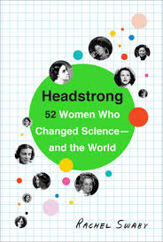 Hertha marks ayrton was a mathematician, scientist, inventor, and the first female member of the iee and royal society of london. Headstrong By Rachel Swaby Teacher S Guide 9780553446791 Penguinrandomhouse Com Books