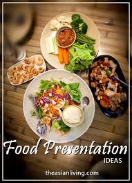 Color, arrangement, balance, texture, and how easy it is for guests to eat. Food Presentation Ideas Thailand The Asian Living