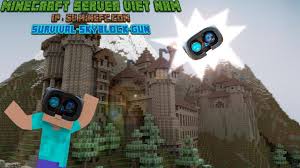 For the original survival multiplayer experience. Minecraft Server Viá»‡t Nam Minecarft Viá»‡t Nam