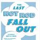 The Last! Hot Rod Fall Out XX