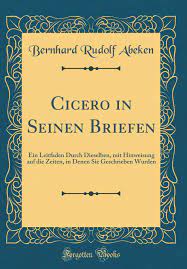 Briefende in love / alles liebe yogawiki : Cicero In Seinen Briefen Ein Leitfaden Durch Dieselben Mit Hinweisung Auf Die Zeiten In Denen Sie Geschrieben Wurden Classic Reprint German Edition Abeken Bernhard Rudolf 9780266294689 Amazon Com Books