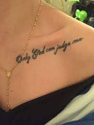 Only God Can Judge Me Tattoo On Chest Only God Can Judge Me Tattoo Quotes