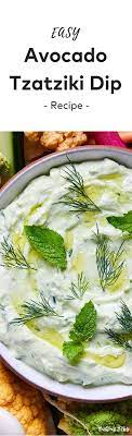 How To Make The Creamiest Avocado Tzatziki Dip Recipe Recipes Food Vegetarian Recipes
