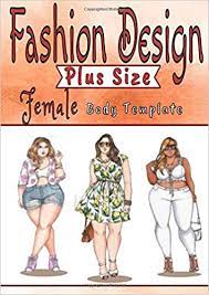 Threads magazine a very basic croquis of petite, plus size, normal, man and children. Fashion Design Plus Size Female Body Template Sketchbook 150 Pages Of Extra Large Croquis Female Figure Models Patterns Fashionable Illustration Women Drawing Sketch Pro Design Book Sketchbooks Fashion