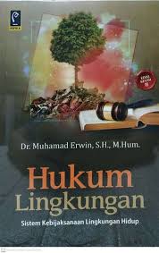 Buku hukum lingkungan di indonesia ini di karang oleh prof. Jual Buku Hukum Lingkungan Edisi Revisi Ii Sistem Kebijaksanaan Lingkungan Hidup Dr Muhammad Erwin Sh M Hum Di Lapak Balebat Shop Bukalapak