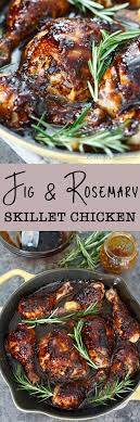 Fig And Rosemary Glazed Skillet Chicken Cast Iron Skillet Chicken