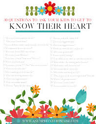 New parents have thousands of questions about how to give their baby the best start in life. 30 Questions To Ask Your Kids To Get To Know Their Heart Symphony Of Praise