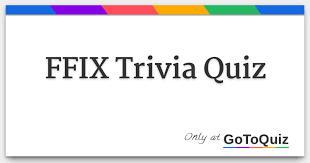 This post was created by a member of the buzzfeed commun. Ffix Trivia Quiz