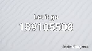 There is a wide range of music files available on the roblox platform. Let It Go Roblox Id Music Code Youtube