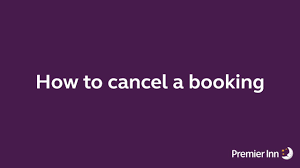 How To Cancel A Room Video Premier Inn
