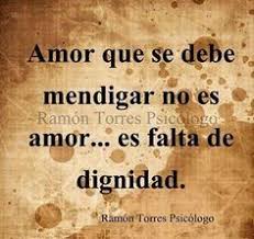 Pin De Gice En Dignidad Autoestima No Mendigues Amor Amor Frases Inspiradoras