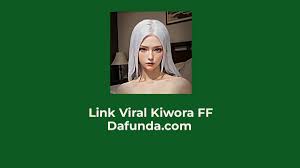 Link Viral Kiwora FF Full Body Terbaru 2024 - Dafunda.com