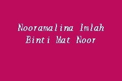 Check spelling or type a new query. Nooramalina Imlah Binti Mat Noor Peguambela Dan Peguamcara In Cheras