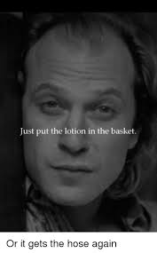 Dqn's end depends it carries out and is oblivion 5000! 25 Best Memes About Put The Lotion In The Basket Put The Lotion In The Basket Memes