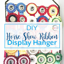 Diy Horse Show Ribbon Display Hanger The Printable Pony