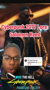 Replying to @NerdyFran What do you think about Solomon Reed??? #tyeworth  #cyberpunk #cyberpunk2077 #cyberpunkedgerunners #cyberpunk2077memes  #cyberpunk2077gameplay #games #game #gamer