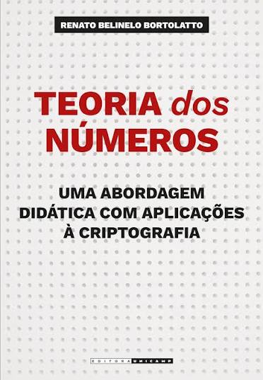 Produto | Detalhes | TEORIA DOS NÚMEROS - UMA ABORDAGEM DIDÁTICA COM APLICAÇÕES À CRIPTOGRAFIA Editora da Unicamp
