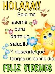 Seleccioná de estas imágenes de buenos días feliz viernes para descargar y compartir. Feliz Viernes Positivas Frases Con Imagenes Dias Festivos