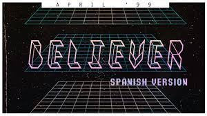 Imagine Dragons - Believer (Spanish Version) [April '99] - YouTube