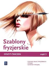 Szablony fryzjerskie Zeszyt ćwiczeń Część.2