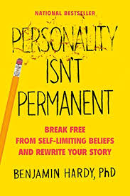 Personality Isn T Permanent Break Free From Self Limiting Beliefs And Rewrite Your Story English Edition Ebook Hardy Benjamin P Amazon De Kindle Shop