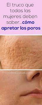 Cierra Los Poros De La Cara En 2 Minutos Remedios Poros Abiertos Poros Dilatados Beauty And The Best Beauty Skin Care Beauty Face