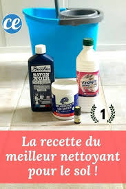 Voici La Meilleure Recette De Nettoyant Pour Le Sol Facile Sans Rincage Recette Nettoyant Sol Maison Produit De Nettoyage Faits Maison Nettoyage Sol