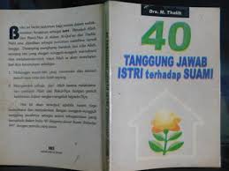 Istri diperintahkan untuk mengikuti suami dan mentaatinya atas dasar karena allah swt. Empat Puluh Tanggung Jawab Istri Terhadap Suami Menurut Muhammad Thalib 2 Halaman All Kompasiana Com