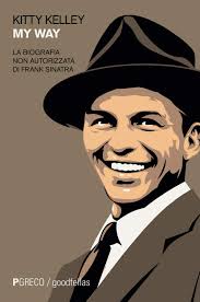 My way. La biografia non autorizzata di Frank Sinatra : Kelley, Kitty:  Amazon.it: Libri