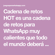 2 cadenas de whatapp de amor. Cadena De Retos Hot Es Una Cadena De Retos Para Whatsapp Muy Calientes Que Todo El Mundo Debera Cumplir Una Cadena Ideal Para Enviar Por Whatsapp A Am Hot Tips