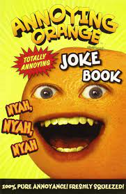 He was killed by the chattering teeth. Annoying Orange Totally Annoying Joke Book Amazon Co Uk Egmont Uk Ltd 9781405267328 Books