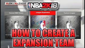 How To Create A Expansion Team In Nba 2k18 Nba 2k18 Tutorial Youtube