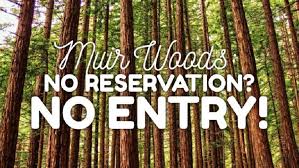 Warning Muir Woods Reservations Required Now Muir Woods Wood San