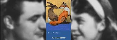 Tu l'hai detto» di Palmen narra l'amore di Ted Hughes e Sylvia Plath